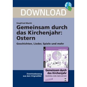 Gemeinsam durch das Kirchenjahr: Ostern - Geschichten,...