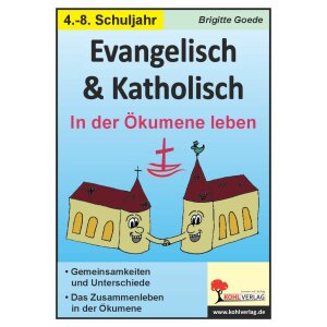 Evangelisch und katholisch - In der Ökumene leben