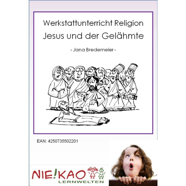 Werkstattunterricht Religion - Jesus und der Gelähmte