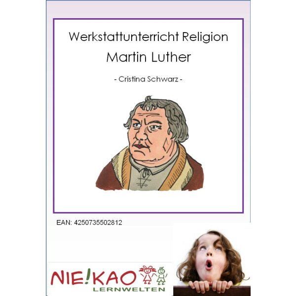 Martin Luther - Werkstattunterricht Religion