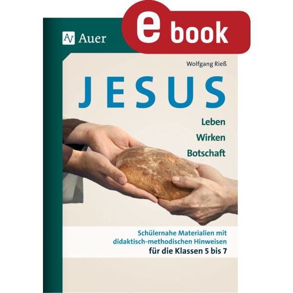 Jesus - Leben, Wirken, Botschaft