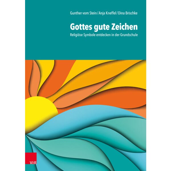 Religiöse Symbole entdecken in der Grundschule - Gottes gute Zeichen