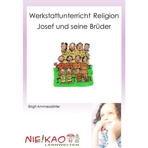 Josef und seine Brüder - Werkstattunterricht Klasse 2/3