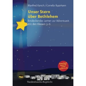 Unser Stern über Bethlehem - Entdeckendes Lernen zur...