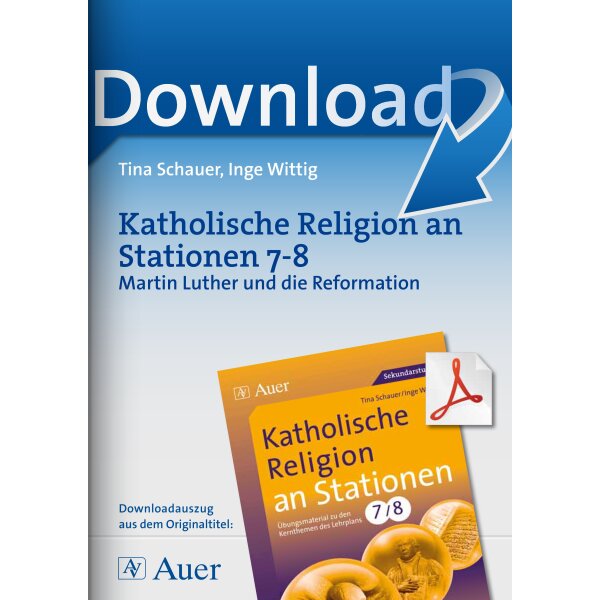 Martin Luther und die Reformation  - Katholische Religion an Stationen 7-8