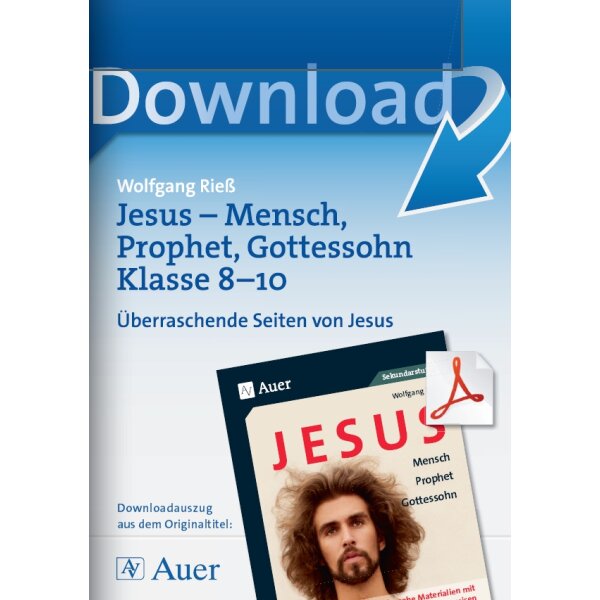 Jesus - Mensch, Prophet, Gottessohn: Überraschende Seiten von Jesus