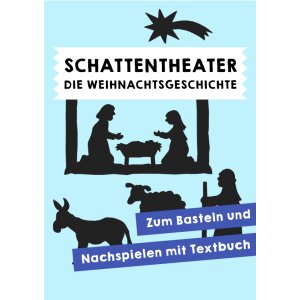 Die Weihnachtsgeschichte - Ein Schattentheater gestalten