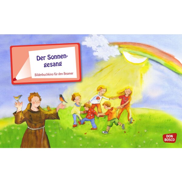 Der Sonnengesang. Franziskus und das Lob der Schöpfung