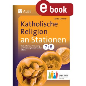 Kath. Religion an Stationen inklusiv - Klasse 7-8