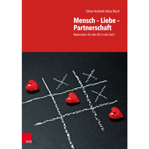 Mensch - Liebe - Partnerschaft. Materialien für den RU in der Sek I