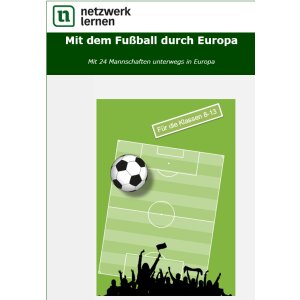 Mit dem Fußball durch Europa - 24 Mannschaften, 24...