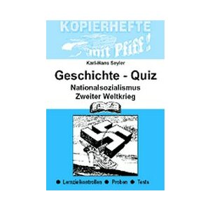 Geschichte: Quiz Band V: Nationalsozialismus und 2....