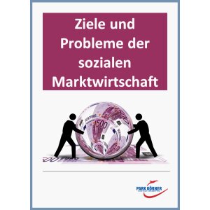 Ziele und Probleme der sozialen Marktwirtschaft...