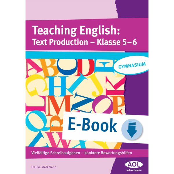 Teaching English: Text Production - Klasse 5-6