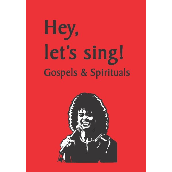 Hey, lets sing! Gospels and Spirituals (Afro-American history)