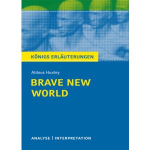 Huxley: Brave New World - Textanalyse und Interpretation