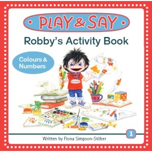 PLAY AND SAY - Robbys activity Book: Colours und Numbers