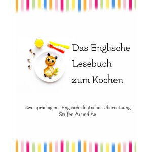Das Englische Lesebuch zum Kochen A1/A2 (Zweisprachig)