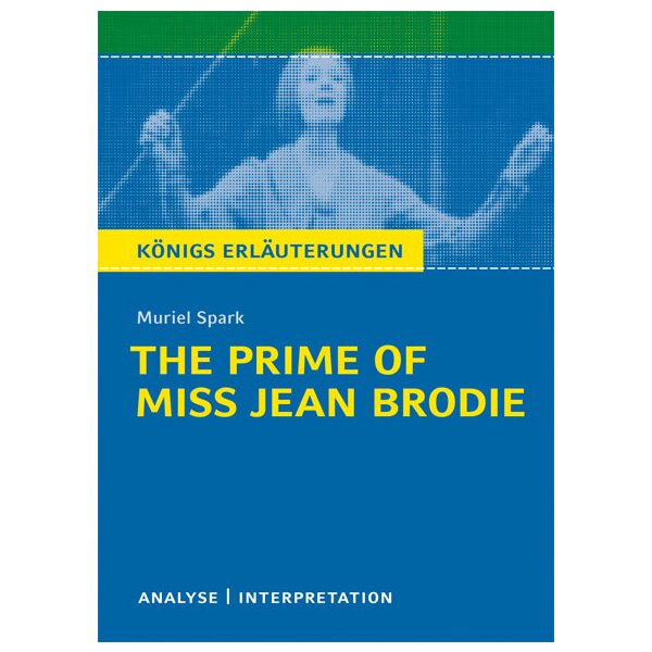 Spark: The Prime of Miss Jean Brodie - Textanalyse und Interpretation