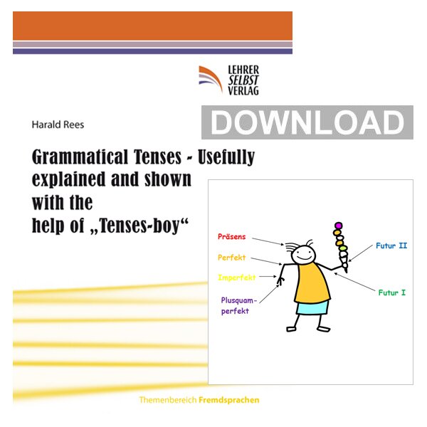 Grammatical Tenses - Usefully explained and shown with the help of Tenses-boy