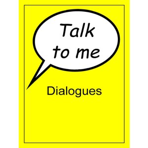 Talk to me -  Dialogues