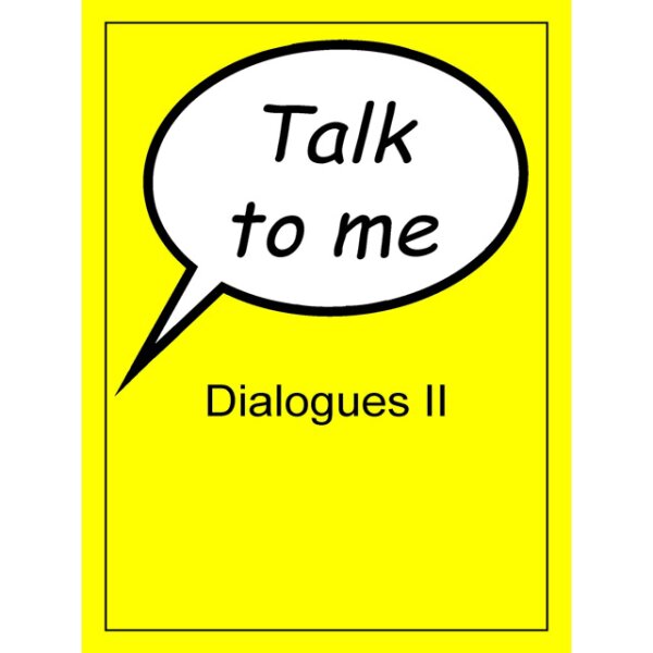 Talk to me -  Dialogues II