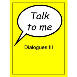 Talk to me -  Dialogues III