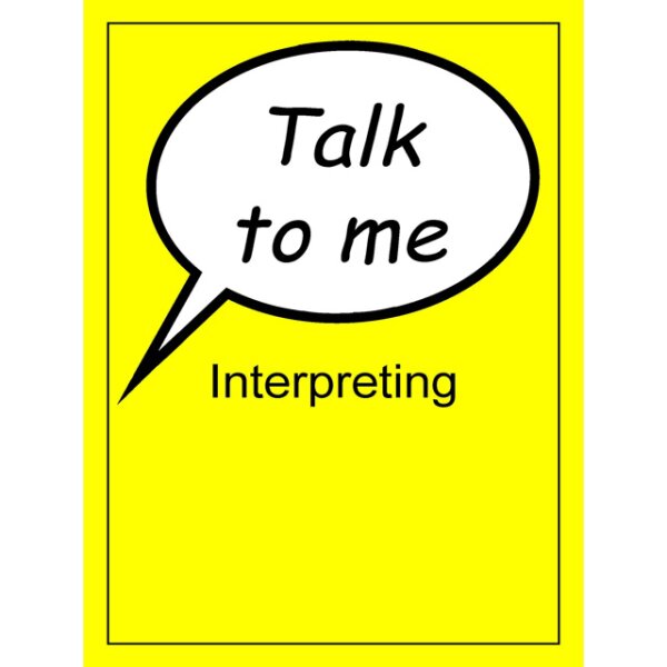 Talk to me -  Interpreting