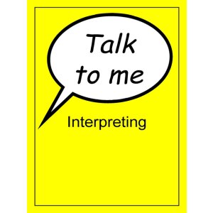 Talk to me -  Interpreting