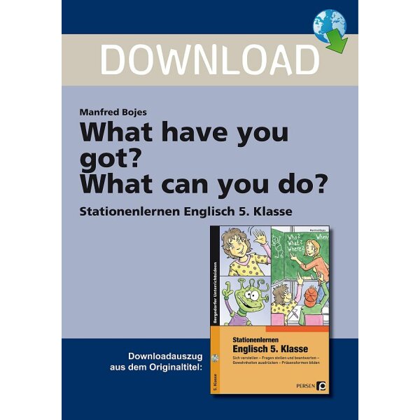 What have you got? What can you do? - Stationenlernen Englisch Klasse 5