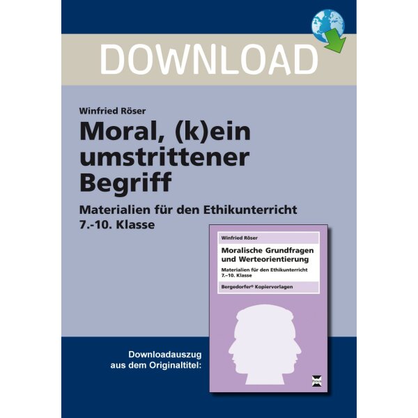 Moral, (k)ein umstrittener Begriff - Materialien für den Ethikunterricht