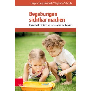 Begabungen sichtbar machen - Individuell Fördern im...