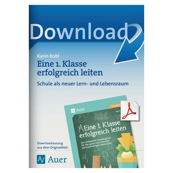 Schule als neuer Lern- und Lebensraum - 1. Klasse erfolgreich leiten