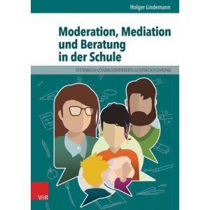 Moderation, Mediation und Beratung in der Schule