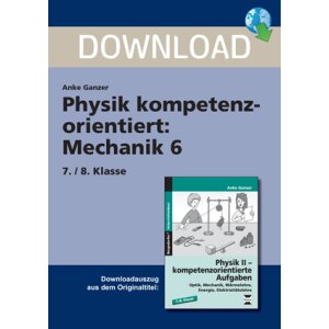 Mechanik 6 (Kl. 7/8) -Physik kompetenzorientiert