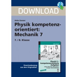 Mechanik 7 (Kl. 7/8) -Physik kompetenzorientiert