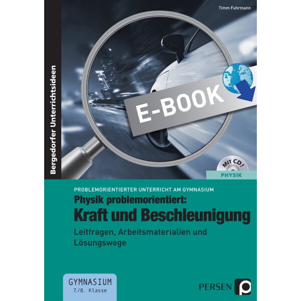 Kraft und Beschleunigung: Physik problemorientiert Kl.7/8