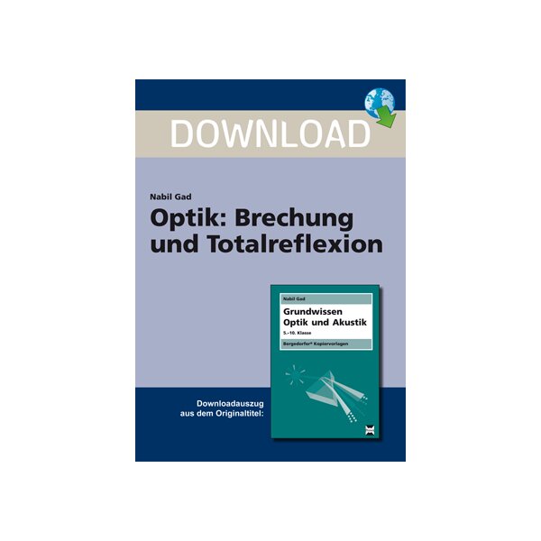 Optik: Brechung und Totalreflexion