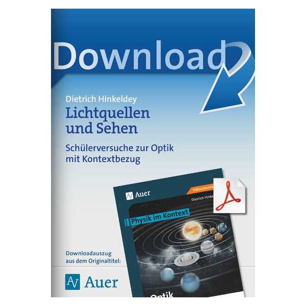 Lichtquellen und Sehen - Schülerversuche zur Optik mit Kontextbezug