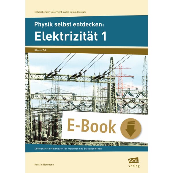 Physik selbst entdecken: Elektrizität 1 - Differenzierte Materialien für Freiarbeit und Stationenlernen