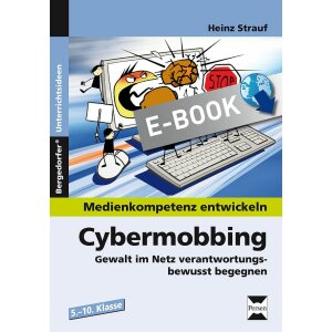 Cybermobbing - Medienkompetenz entwickeln