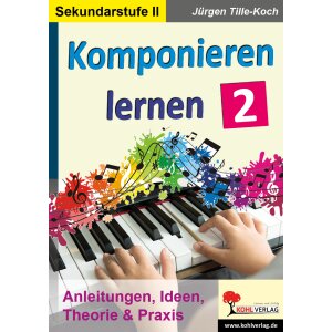 Komponieren lernen Band 2