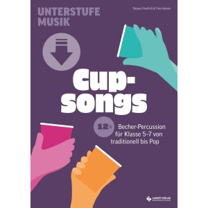 Cupsongs Unterstufe - Musik ohne Musikraum