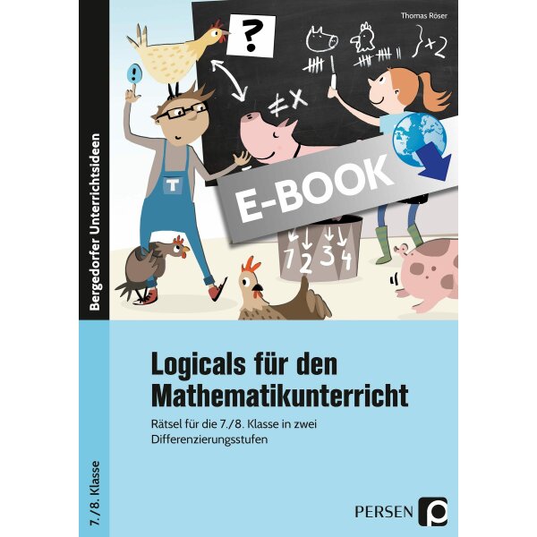 Logicals für den Matheunterricht - Rätsel in zwei Differenzierungsstufen Kl.7/8