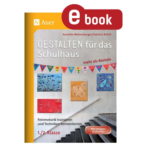 Gestalten für das Schulgebäude - mehr als Basteln in Klasse 1/2