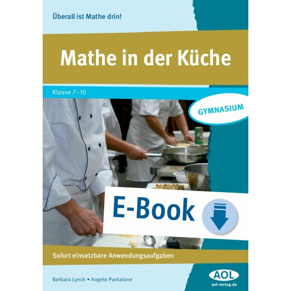 Überall ist Mathe drin! - Mathe in der Küche (Sofort einsetzbare Anwendungsaufgaben)