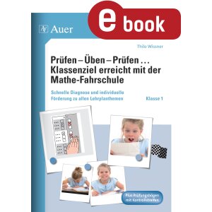 Mathefahrschule Klasse 1: Prüfen - Üben -...