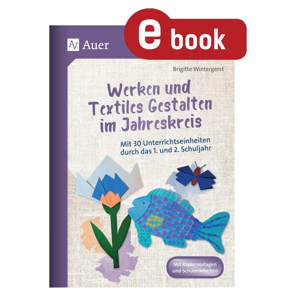 Werken und Textiles Gestalten im Jahreskreis - Kl. 1/2