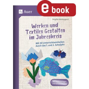 Werken und Textiles Gestalten im Jahreskreis - Kl. 1/2