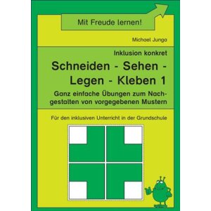 Inklusion konkret: Schneiden - Sehen - Legen - Kleben 1